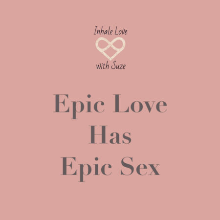 epic love has epic sex