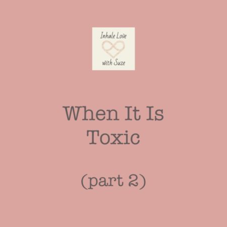 when it is toxic, part 2